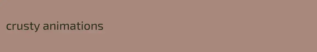 crusty animations